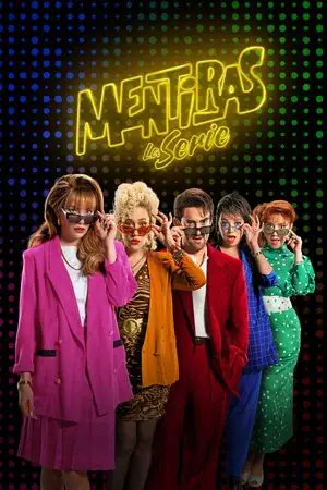 Mentiras, The Series الموسم 1 اون لاين