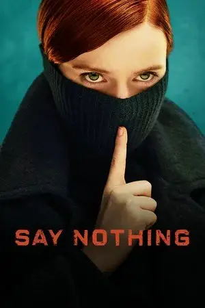 Say Nothing الموسم 1 اون لاين